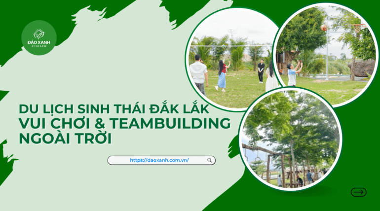 Du lịch sinh thái,Du lịch sinh thái Đắk Lắk,Du lịch sinh thái nông nghiệp,Du lịch sinh thái nông nghiệp Đắk Lắk,tour sinh thái Đắk Lắk